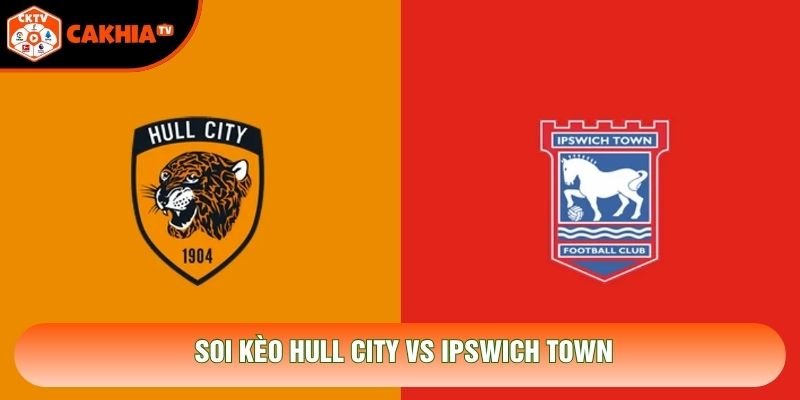 Soi Kèo Hull City Vs Ipswich Town 22h00 Ngày 31/10 - EPL